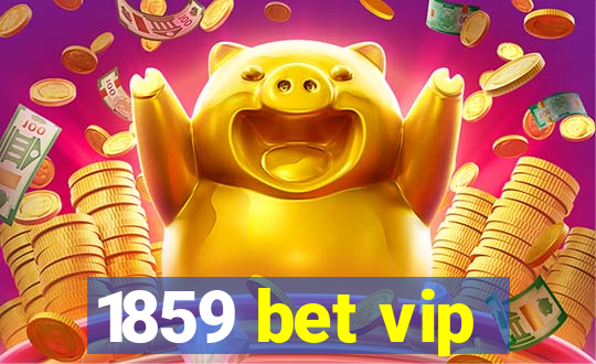 1859 bet vip